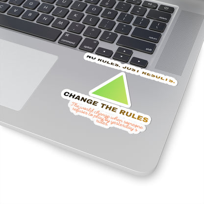 Kiss-Cut Sticker — “Change the Rules” Motivational Triangle Sticker (No Rules, Just Results)