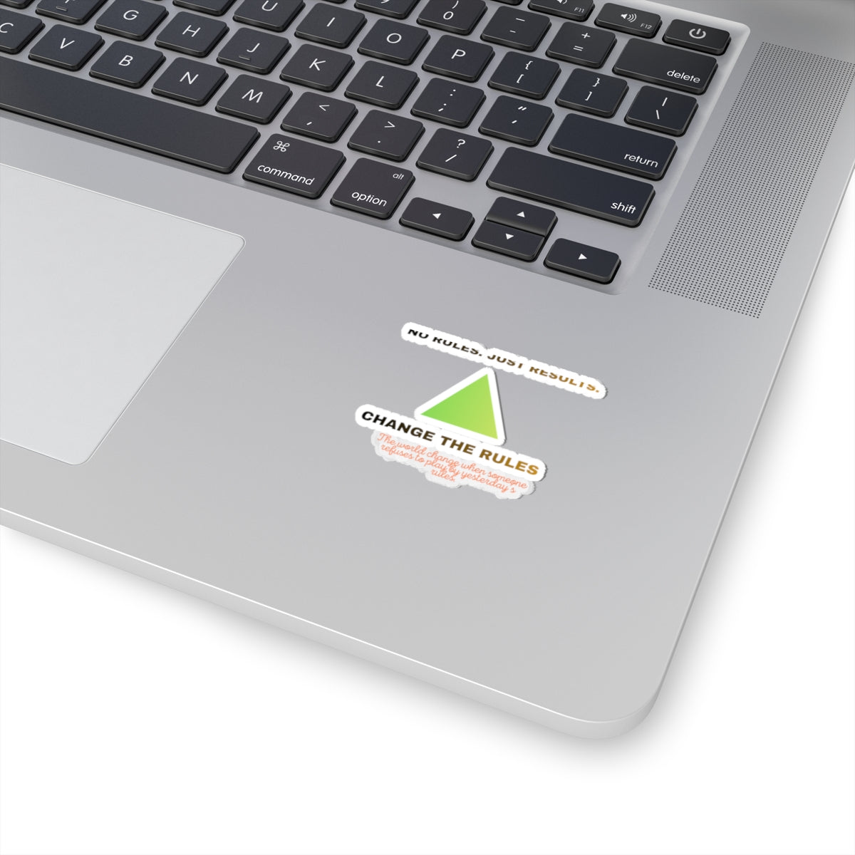 Kiss-Cut Sticker — “Change the Rules” Motivational Triangle Sticker (No Rules, Just Results)