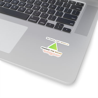 Kiss-Cut Sticker — “Change the Rules” Motivational Triangle Sticker (No Rules, Just Results)
