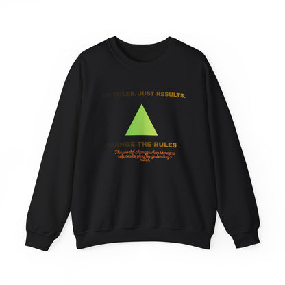 Crewneck Sweatshirt — “No Rules. Just Results. Change the Rules” Motivational Triangle Design